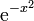\mathrm{e}^{-x^2}\,