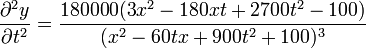 \frac{\partial^2 y}{\partial t^2}=\frac{180000(3x^2-180xt+2700t^2-100)}{(x^2-60tx+900t^2+100)^3}