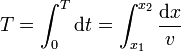T = \int_0^T \mathrm{d}t = \int_{x_1}^{x_2}\frac{\mathrm{d}x}{v}