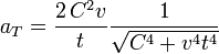 a_T=\dfrac{2\,C^2v}{t}\dfrac{1}{\sqrt{C^4+v^4t^4}}