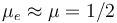 \mu_e\approx\mu= 1/2