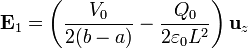 \mathbf{E}_1 =\left(\frac{V_0}{2(b-a)}-\frac{Q_0}{2\varepsilon_0 L^2}\right)\mathbf{u}_{z}