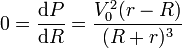 0 = \frac{\mathrm{d}P}{\mathrm{d}R}= \frac{V_0^2(r-R)}{(R+r)^3}