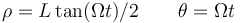 \rho = L\tan(\Omega t)/2\qquad \theta = \Omega t