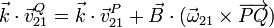 \vec{k}\cdot\vec{v}^Q_{21}=\vec{k}\cdot\vec{v}^P_{21}+\vec{B}\cdot(\vec{\omega}_{21}\times\overrightarrow{PQ})