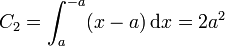 C_2 = \int_{a}^{-a} (x-a)\,\mathrm{d}{x} = 2a^2