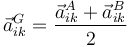 \vec{a}^G_{ik}=\frac{\vec{a}^A_{ik}+\vec{a}^B_{ik}}{2}