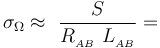 \sigma_\Omega\approx \ \frac{S}{R_{{}_{AB}}\ L_{{}_{AB}}}=