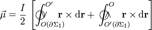 \vec{\mu}=\frac{I}{2}\!\ \left[ \int_{O(\partial\Sigma_1)}^{O^\prime}\!\!\!\!\!\!\!\!\!\!\!\!\!\!\!\!\!\!\!\bigcirc\!\!\!\!\vee\;\;\; \mathbf{r}\times\mathrm{d}\mathbf{r}+\!\ \int_{O^\prime(\partial\Sigma_1)}^O\!\!\!\!\!\!\!\!\!\!\!\!\!\!\!\!\!\!\!\!\bigcirc\!\!\!\!\wedge\;\;\; \mathbf{r}\times\mathrm{d}\mathbf{r}\right]