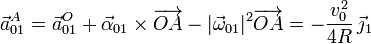 \vec{a}_{01}^A = \vec{a}_{01}^O+\vec{\alpha}_{01}\times\overrightarrow{OA}-|\vec{\omega}_{01}|^2\overrightarrow{OA}=-\dfrac{v_0^2}{4R}\,\vec{\jmath}_1