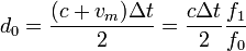 
d_0=\frac{(c+v_m)\Delta t}{2}=\frac{c\Delta t}{2}\frac{f_1}{f_0}
