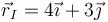 \vec{r}_I=4\vec{\imath}+3\vec{\jmath}