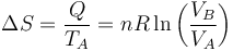 \Delta S = \frac{Q}{T_A} = nR\ln\left(\frac{V_B}{V_A}\right)