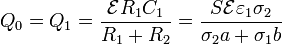 Q_0 = Q_1 = \frac{\mathcal{E}R_1C_1}{R_1+R_2}= \frac{S\mathcal{E}\varepsilon_1\sigma_2}{\sigma_2a+\sigma_1b}