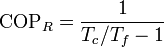 \mathrm{COP}_R=\frac{1}{T_c/T_f-1}