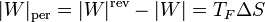 |W|_\mathrm{per}=|W|^\mathrm{rev}-|W| = T_F\Delta S\,