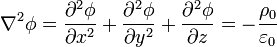 \nabla^2 \phi = \frac{\partial^2\phi}{\partial x^2}+
\frac{\partial^2\phi}{\partial y^2}+ \frac{\partial^2\phi}{\partial z} =
-\frac{\rho_0}{\varepsilon_0}