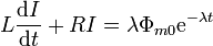 L\frac{\mathrm{d}I}{\mathrm{d}t}+RI = \lambda \Phi_{m0}\mathrm{e}^{-\lambda t}