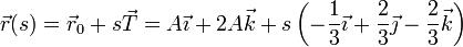 \vec{r}(s) = \vec{r}_0 + s \vec{T} = A\vec{\imath}+2A\vec{k}+s\left(-\frac{1}{3}\vec{\imath}+\frac{2}{3}\vec{\jmath}-\frac{2}{3}\vec{k}\right)