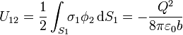
U_{12}=\frac{1}{2}\int_{S_1}\!\! \sigma_1 \phi_2\,\mathrm{d}S_1 = -\frac{Q^2}{8\pi\varepsilon_0b}