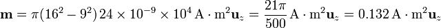 \mathbf{m}= \pi (16^2-9^2)\,24\times 10^{-9}\times 10^4\,\mathrm{A}\cdot\mathrm{m}^2\mathbf{u}_z=\frac{21\pi}{500}\,\mathrm{A}\cdot\mathrm{m}^2\mathbf{u}_z=0.132\,\mathrm{A}\cdot\mathrm{m}^2\mathbf{u}_z