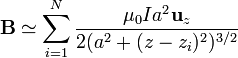 \mathbf{B}\simeq\sum_{i=1}^N \frac{\mu_0I a^2 \mathbf{u}_z}{2(a^2+(z-z_i)^2)^{3/2}}