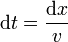 \mathrm{d}t = \frac{\mathrm{d}x}{v}