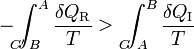 -\int_{B\!\!\!\!\!\!\!\!\!\!\!\!\!C'}^A\frac{\delta Q_\mathrm{R}}{T}>\ \int_{A\!\!\!\!\!\!\!\!\!\!\!\!C}^B\frac{\delta Q_\mathrm{I}}{T}