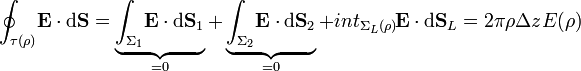\oint_{\tau(\rho)}\!\mathbf{E}\cdot\mathrm{d}\mathbf{S}=\underbrace{\int_{\Sigma_1}\!\mathbf{E}\cdot\mathrm{d}\mathbf{S}_1}_{=0}+\underbrace{\int_{\Sigma_2}\!\mathbf{E}\cdot\mathrm{d}\mathbf{S}_2}_{=0}+int_{\Sigma_L(\rho)}\!\mathbf{E}\cdot\mathrm{d}\mathbf{S}_L=2\pi\rho\Delta z E(\rho)