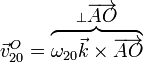 \vec{v}^O_{20}=\overbrace{\omega_{20}\vec{k}\times\overrightarrow{AO}}^{\perp \overrightarrow{AO}}