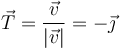 \vec{T}=\frac{\vec{v}}{|\vec{v}|}=-\vec{\jmath}