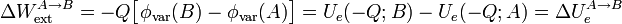 \Delta W_\mathrm{ext}^{A\rightarrow B}=-Q\big[\phi_\mathrm{var}(B)-\phi_\mathrm{var}(A)\big]=U_e(-Q;B)-U_e(-Q;A)=\Delta U_e^{A\rightarrow B}