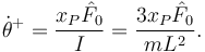 
\dot{\theta}^+ = \dfrac{x_P\hat{F}_0}{I} = \dfrac{3x_P\hat{F}_0}{mL^2}.
