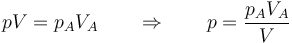 pV=p_AV_A \qquad\Rightarrow\qquad p=\frac{p_AV_A}{V}