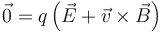 \vec{0}=q\left(\vec{E}+\vec{v}\times\vec{B}\right)