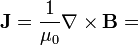 \mathbf{J} = \frac{1}{\mu_0}\nabla\times\mathbf{B} = 