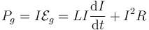 P_g = I\mathcal{E}_g = LI\frac{\mathrm{d}I}{\mathrm{d}t} + I^2R
