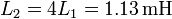 L_2 = 4L_1 = 1.13\,\mathrm{mH}