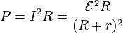 P = I^2 R = \frac{\mathcal{E}^2R}{(R+r)^2}