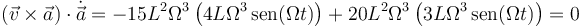 (\vec{v}\times\vec{a})\cdot\dot{\vec{a}}=
-15L^2\Omega^3\left(4L\Omega^3\,\mathrm{sen}(\Omega t)\right)+20L^2\Omega^3\left(3L\Omega^3\,\mathrm{sen}(\Omega t)\right)=0