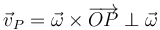 \vec{v}_P=\vec{\omega}\times\overrightarrow{OP}\perp\vec{\omega}