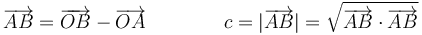 \overrightarrow{AB}=\overrightarrow{OB}-\overrightarrow{OA}\qquad \qquad c = |\overrightarrow{AB}|=\sqrt{\overrightarrow{AB}\cdot\overrightarrow{AB}}