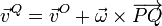 \vec{v}^Q = \vec{v}^O +\vec{\omega}\times\overrightarrow{PQ}