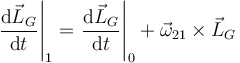 
\left.\dfrac{\mathrm{d}\vec{L}_G}{\mathrm{d}t}\right|_1 
=
\left.\dfrac{\mathrm{d}\vec{L}_G}{\mathrm{d}t}\right|_0
+
\vec{\omega}_{21}\times\vec{L}_G
