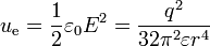 u_\mathrm{e}=\frac{1}{2}\varepsilon_0 E^2 = \frac{q^2}{32\pi^2\varepsilon r^4}