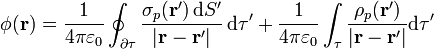 \phi(\mathbf{r}) = \frac{1}{4\pi\varepsilon_0}\oint_{\partial\tau}\frac{\sigma_p(\mathbf{r}')\,\mathrm{d}S'}{|\mathbf{r}-\mathbf{r}'|}\,\mathrm{d}\tau'+\frac{1}{4\pi\varepsilon_0}\int_\tau \frac{\rho_p(\mathbf{r}')}{|\mathbf{r}-\mathbf{r}'|}\mathrm{d}\tau'