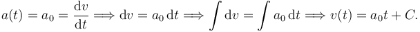 
a(t) = a_0 = \dfrac{\mathrm{d}v}{\mathrm{d}t}
\Longrightarrow
\mathrm{d}v = a_0\,\mathrm{d}t
\Longrightarrow
\int\mathrm{d}v =\int a_0\,\mathrm{d}t
\Longrightarrow
v(t) = a_0t + C.
