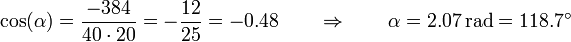 \cos(\alpha)=\frac{-384}{40\cdot20}=-\frac{12}{25}=-0.48\qquad\Rightarrow\qquad \alpha = 2.07\,\mathrm{rad}=118.7^\circ