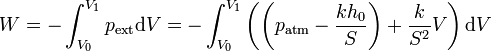 W = -\int_{V_0}^{V_1}p_\mathrm{ext}\mathrm{d}V =  -\int_{V_0}^{V_1}\left(\left(p_\mathrm{atm}-\frac{kh_0}{S}\right)+\frac{k}{S^2}V\right)\mathrm{d}V