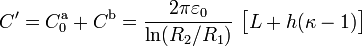 C'=C_0^\mathrm{a}+C^\mathrm{b}=\frac{2\pi\varepsilon_0}{\ln(R_2/R_1)}\ \big[L+h(\kappa-1)\big]